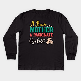 Una Madre Valiente, Una Ciclista Apasionada Kids Long Sleeve T-Shirt